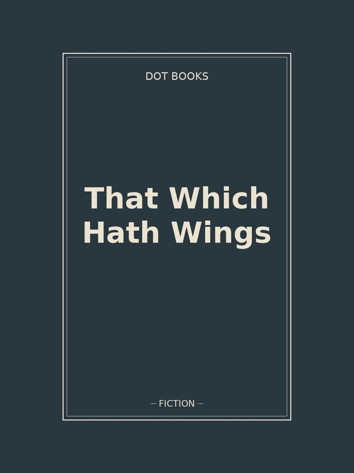 That Which Hath Wings: story poster