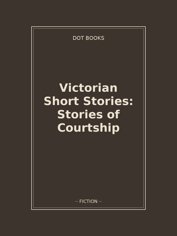 Victorian Short Stories: Stories of Courtship: story poster