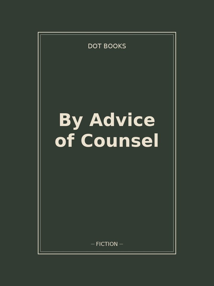 By Advice of Counsel
