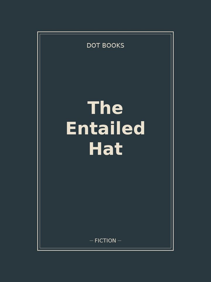 The Entailed Hat