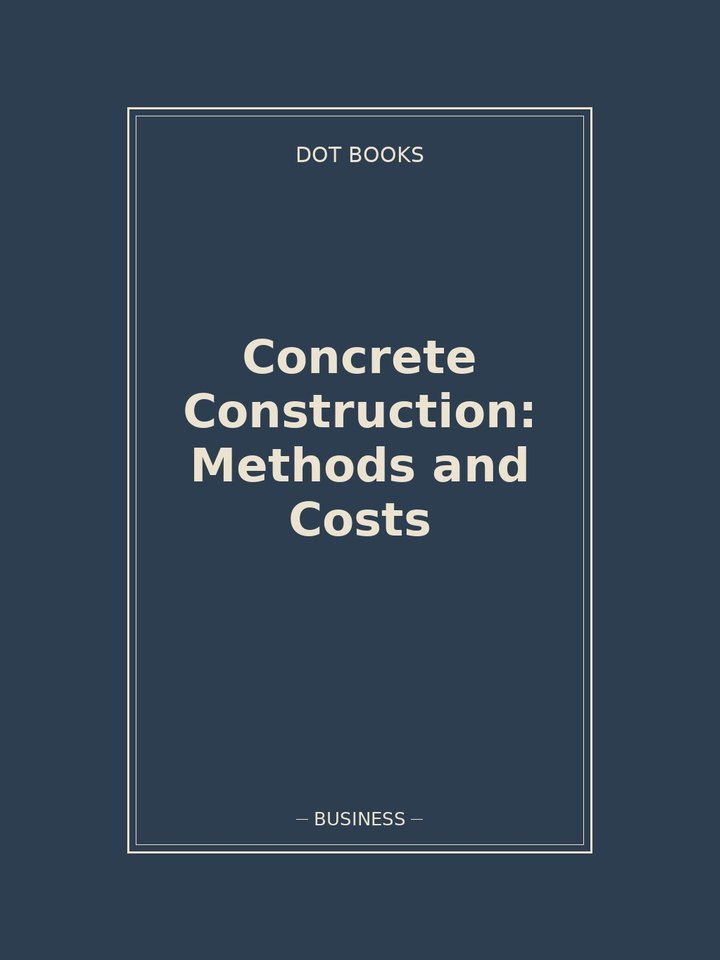 Concrete Construction: Methods and Costs: story poster