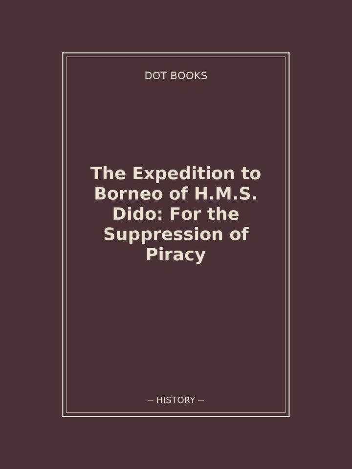 The Expedition to Borneo of H.M.S. Dido: For the Suppression of Piracy: story poster