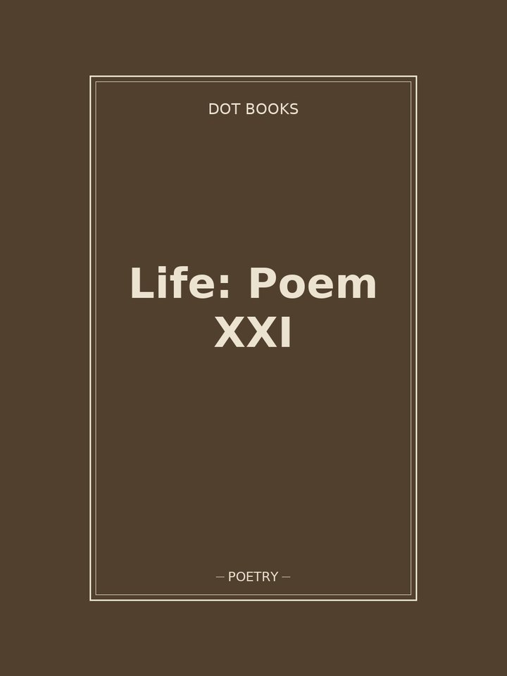 Life: Poem XXI: story poster
