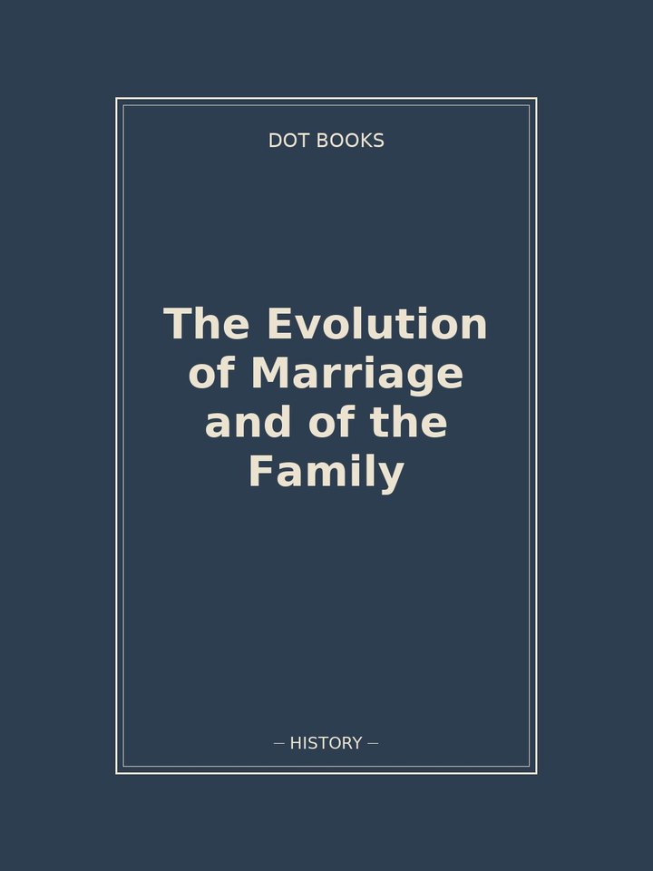 The Evolution of Marriage and of the Family: story poster
