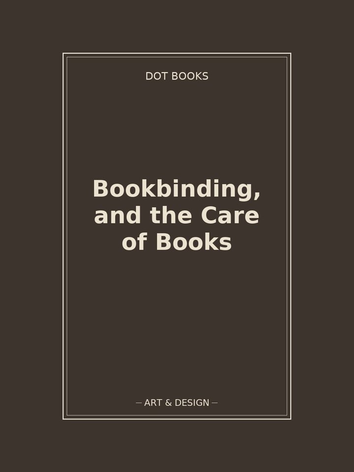 Bookbinding, and the Care of Books: story poster
