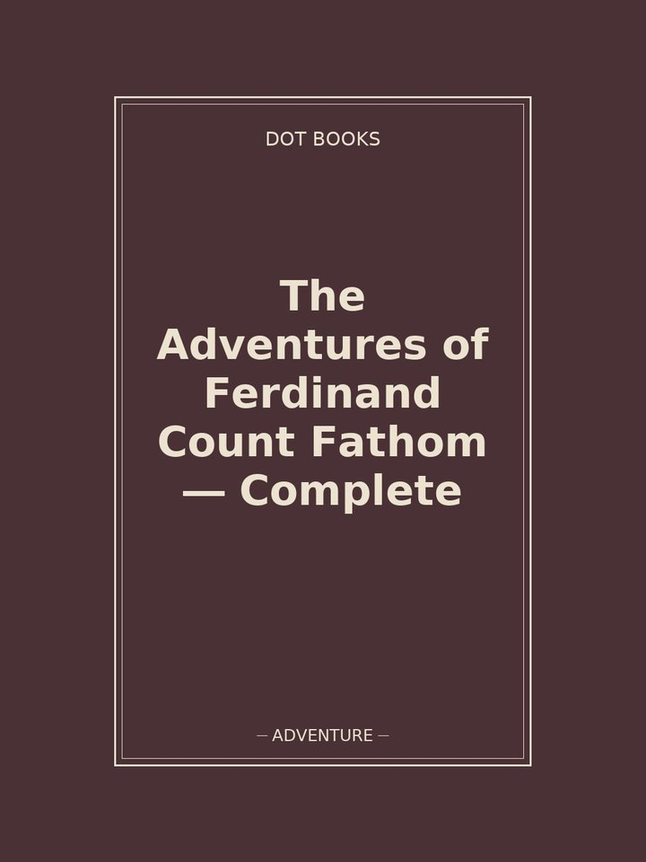 The Adventures of Ferdinand Count Fathom — Complete: story poster