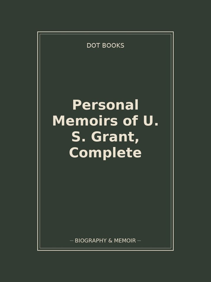 Personal Memoirs of U. S. Grant, Complete: story poster